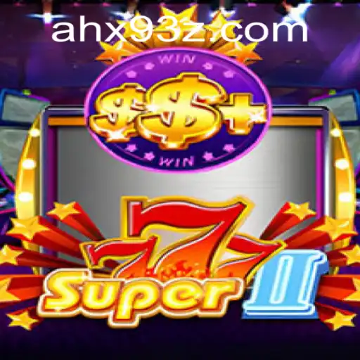 Explorando o Mundo de Super777II: Um Novo Horizonte com AHX9Bet